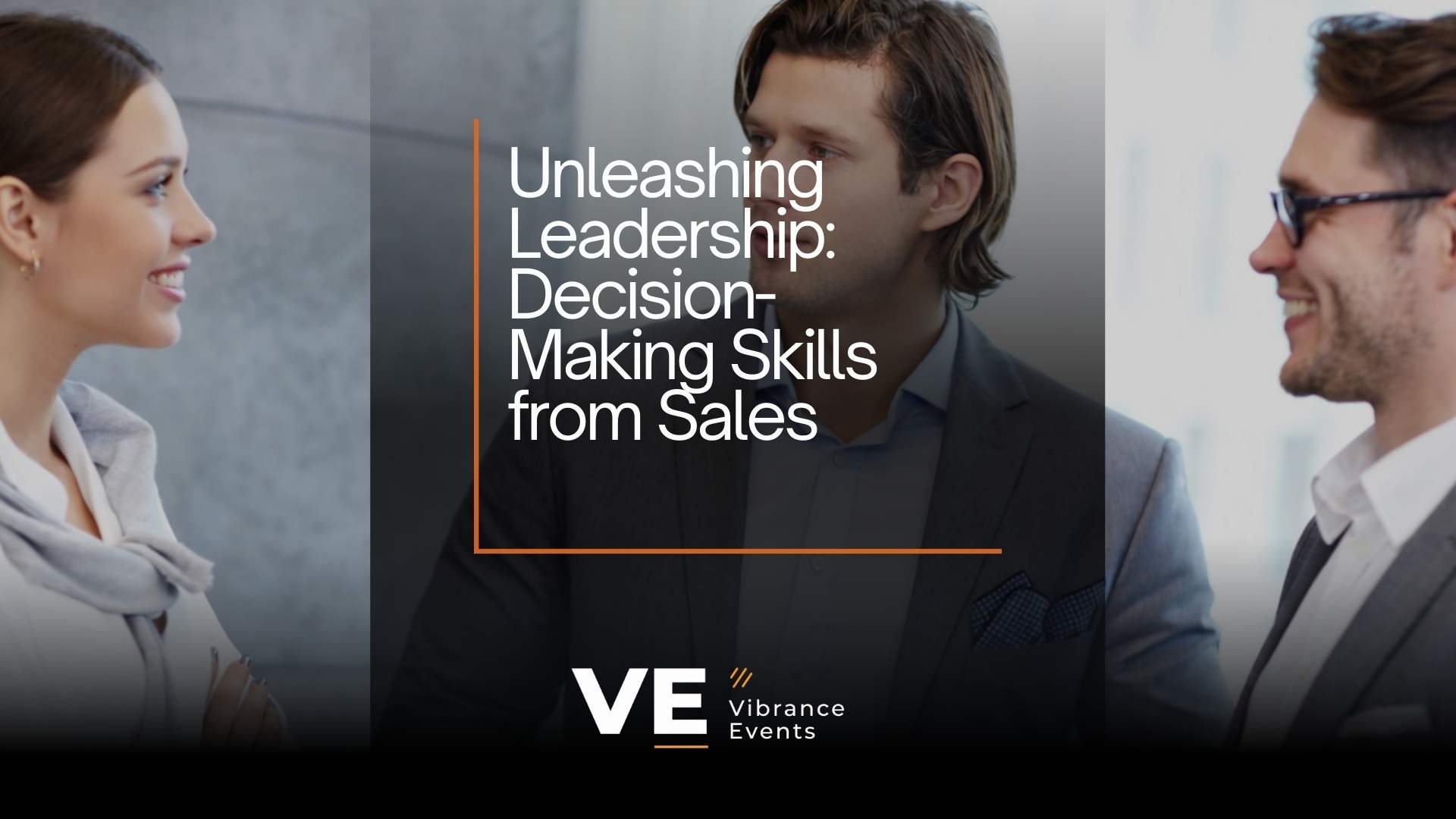 Unleashing Leadership: Decision-Making Skills from Sales