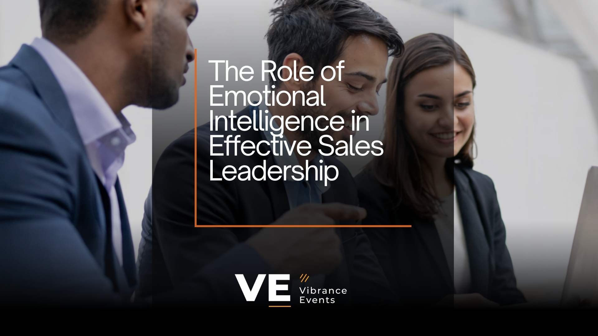 The Role of Emotional Intelligence in Effective Sales Leadership