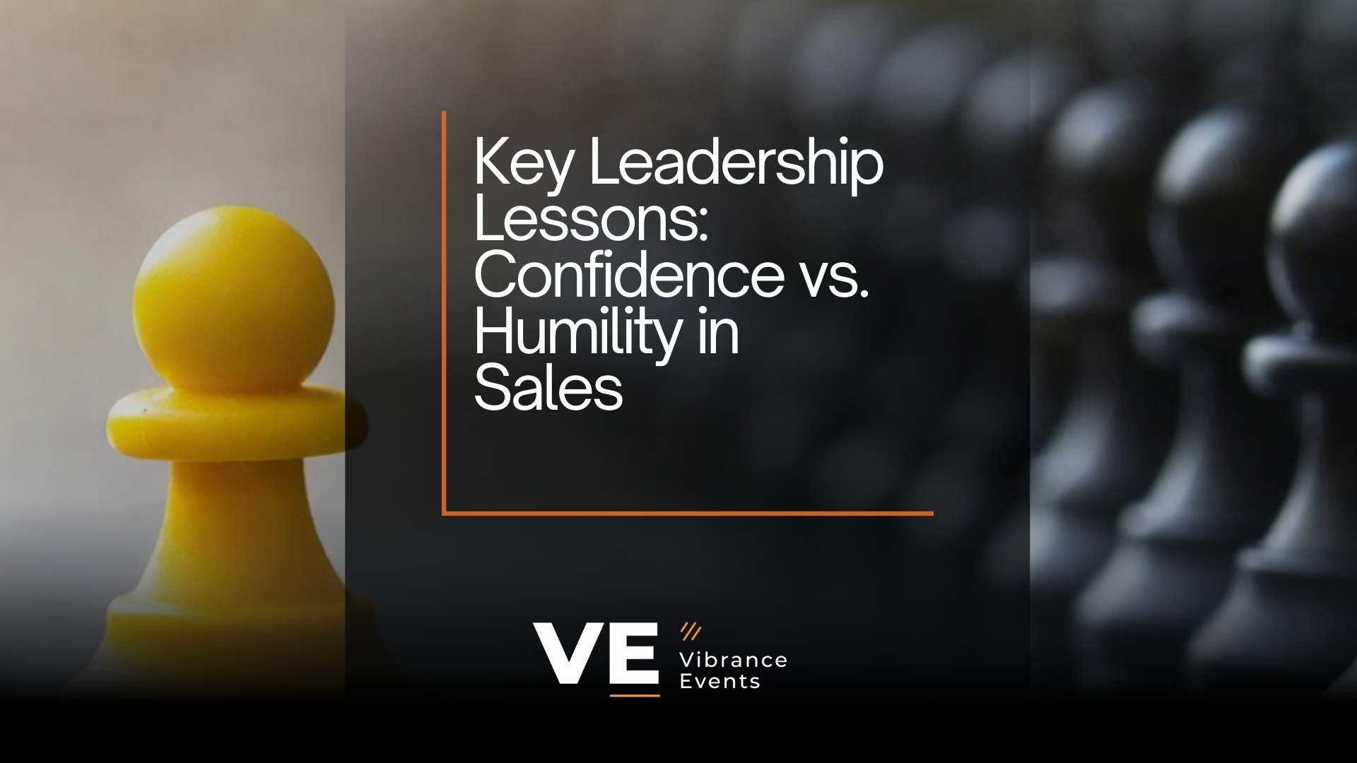 Key Leadership Lessons: Confidence vs. Humility in Sales