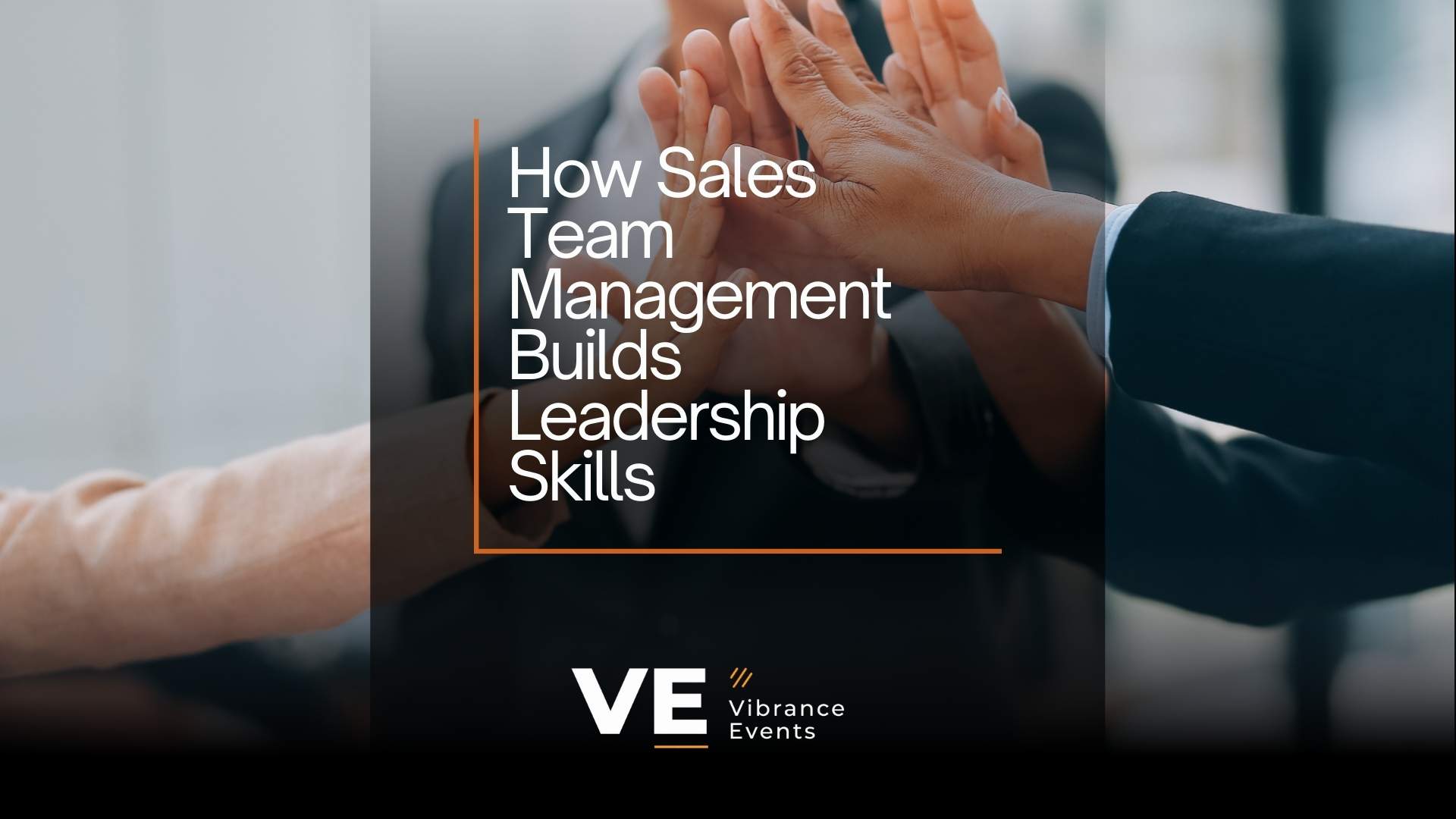How Sales Team Management Builds Leadership Skills