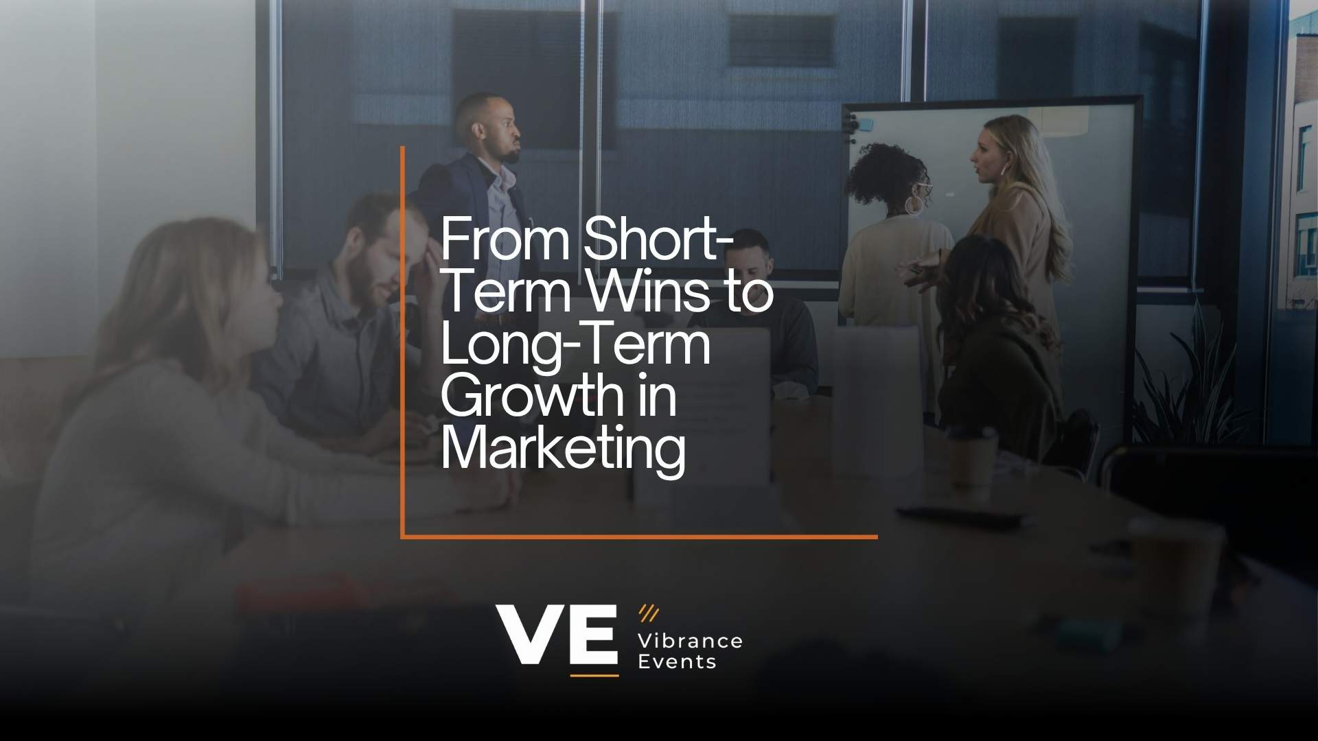 From Short-Term Wins to Long-Term Growth in Marketing